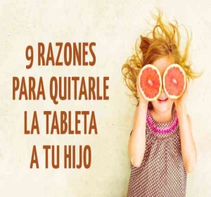9 Razones para quitarle los dispositivos electrónicos a tu hijo